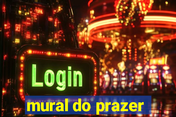 mural do prazer